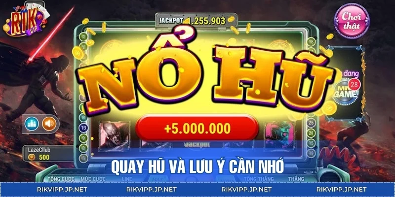 Quay hũ và lưu ý cần nhớ